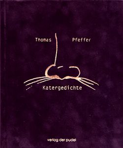 Thomas Pfeffer: Katergedichte. Vlg. Der Pudel, 2007